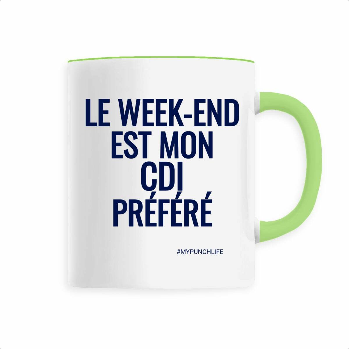 Le week-end est mon CDI préféré. – Mug