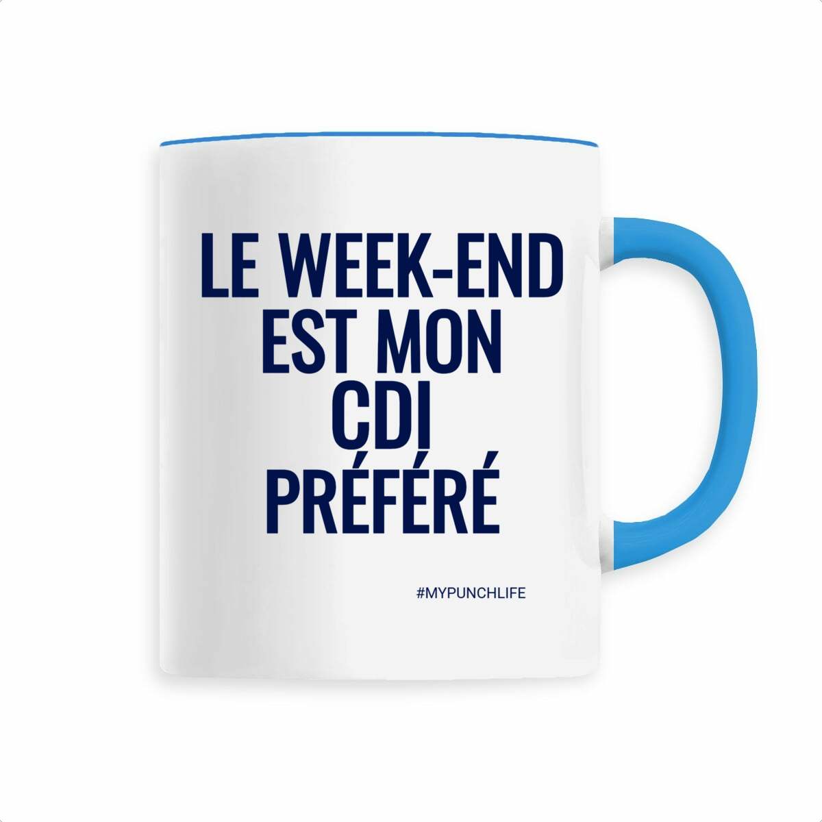 Le week-end est mon CDI préféré. – Mug