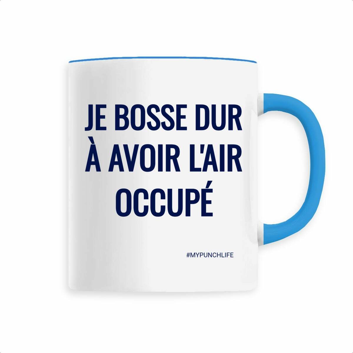 Je bosse dur à avoir l’air occupé. – Mug