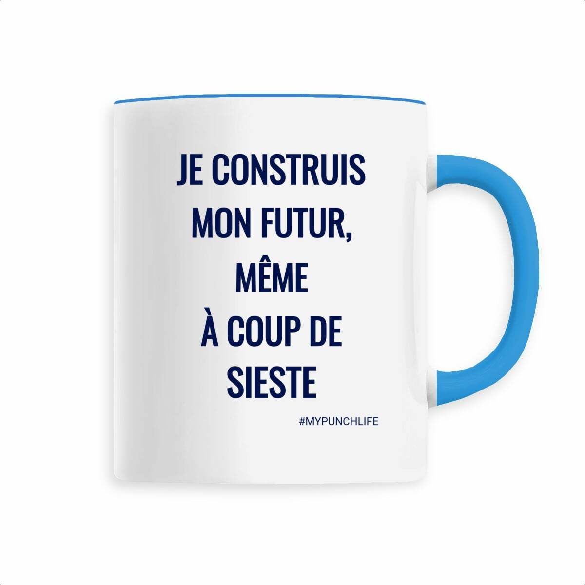 Je construis mon futur, même à coups de sieste. – Mug