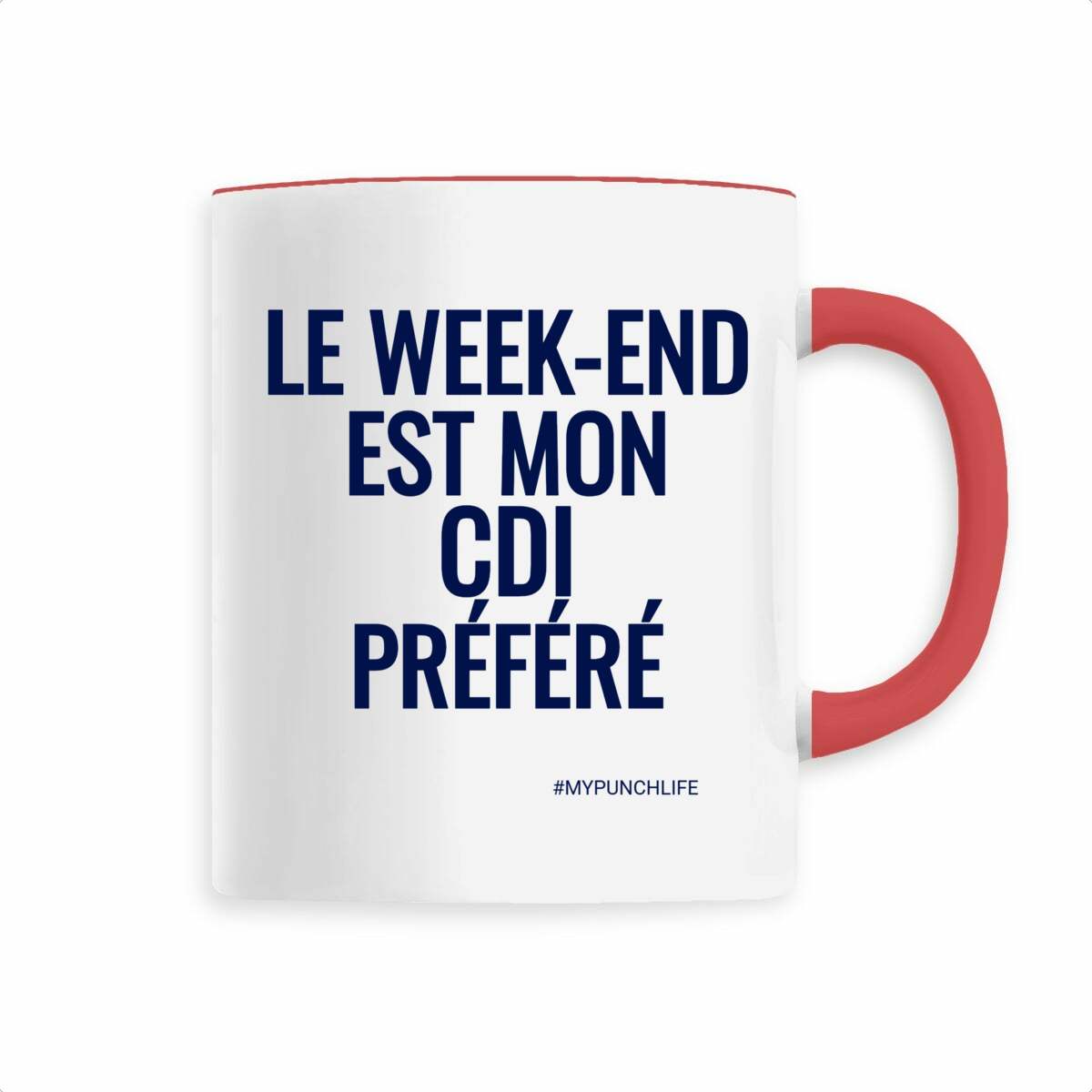 Le week-end est mon CDI préféré. – Mug