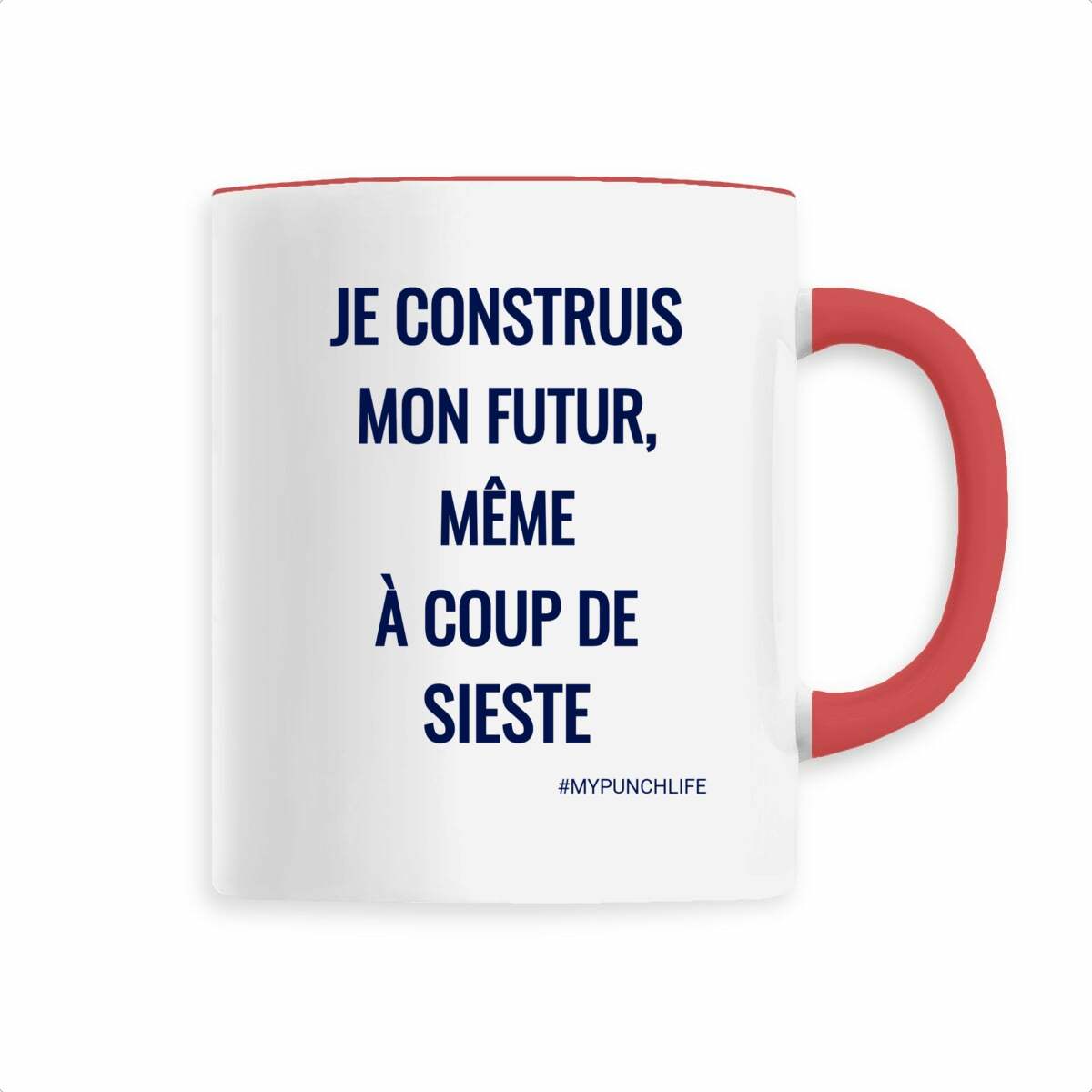 Je construis mon futur, même à coups de sieste. – Mug