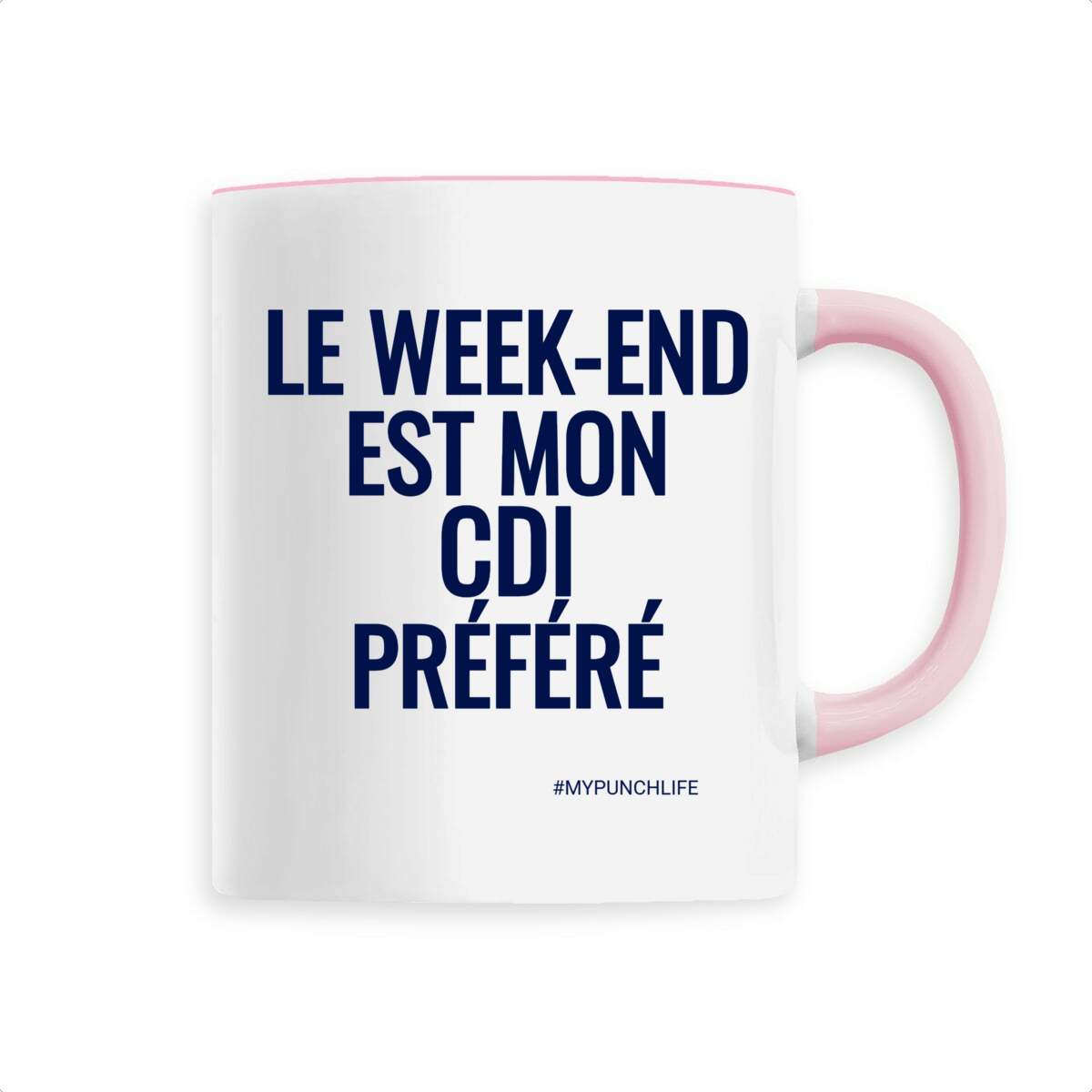Le week-end est mon CDI préféré. – Mug