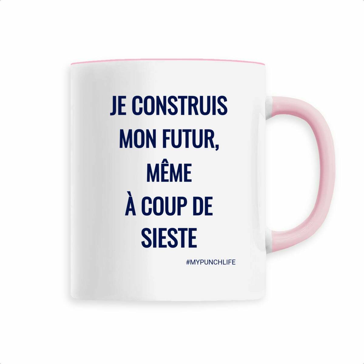 Je construis mon futur, même à coups de sieste. – Mug