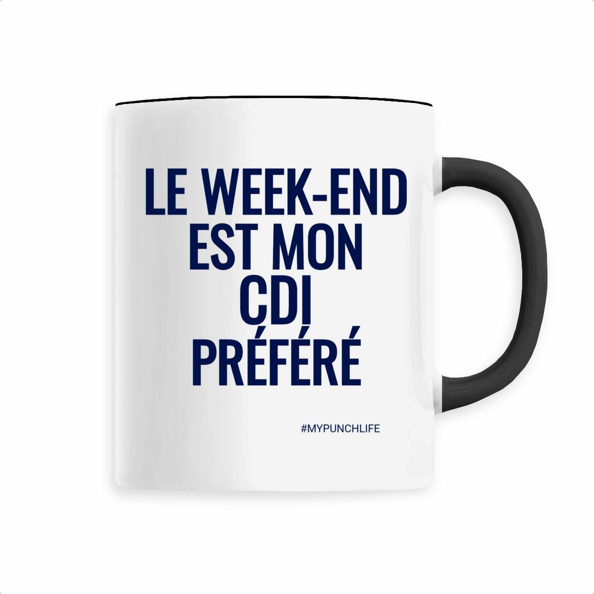 Le week-end est mon CDI préféré. – Mug