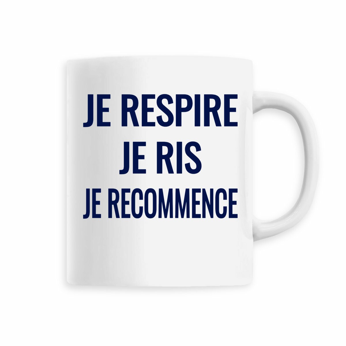 Je respire, je ris, je recommence. – Mug