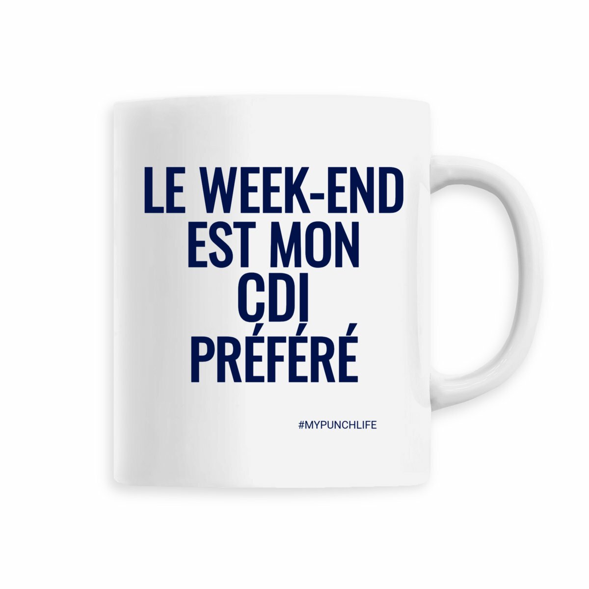 Le week-end est mon CDI préféré. – Mug