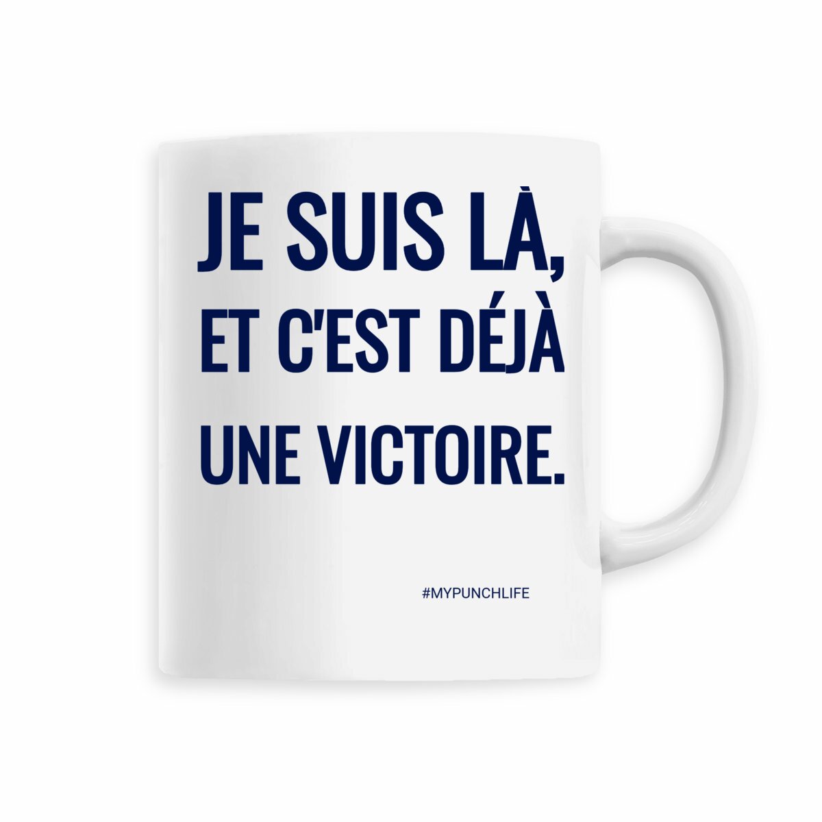 Je suis là. Et c’est déjà une victoire. – Mug