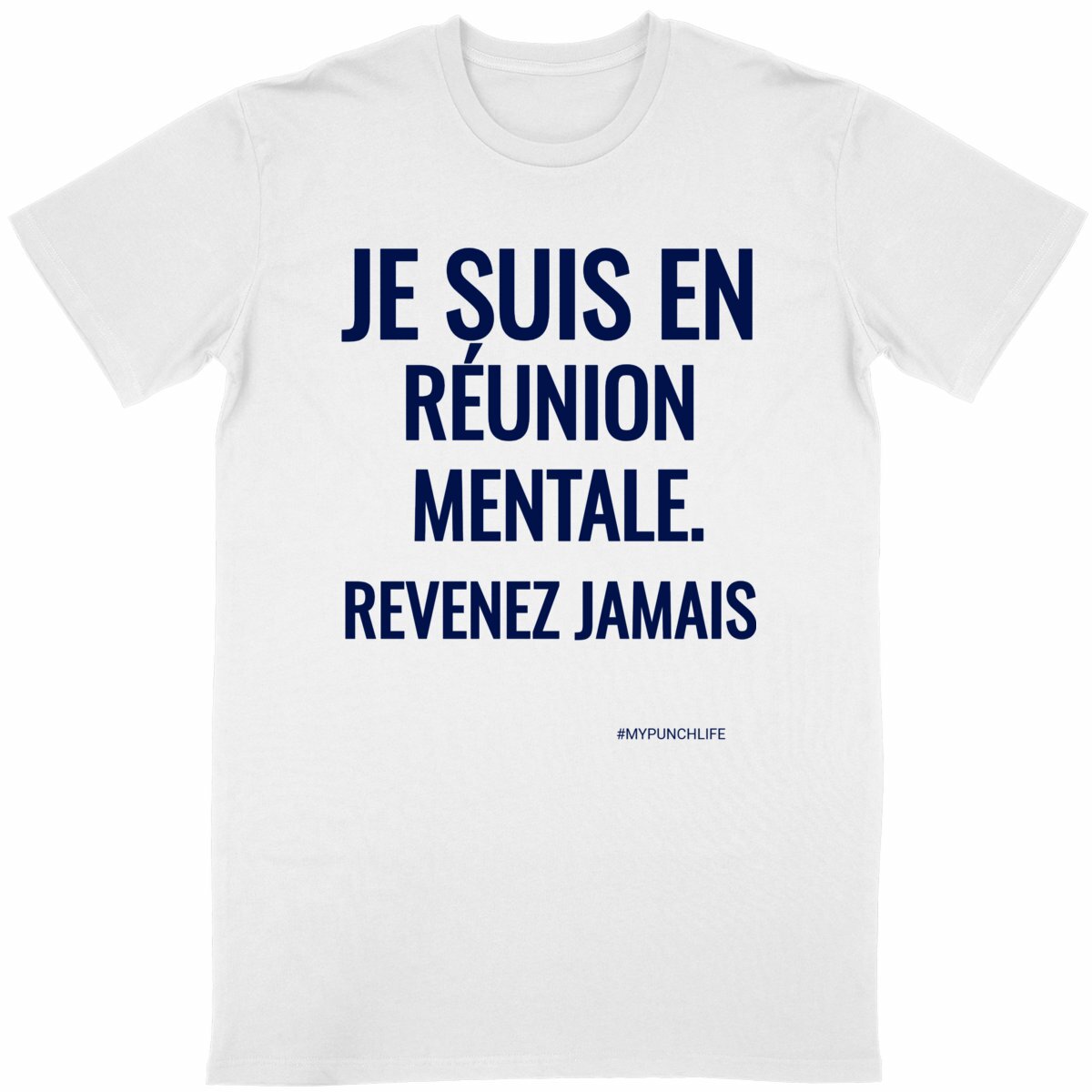 Je suis en réunion mentale. Revenez jamais. – T-shirt