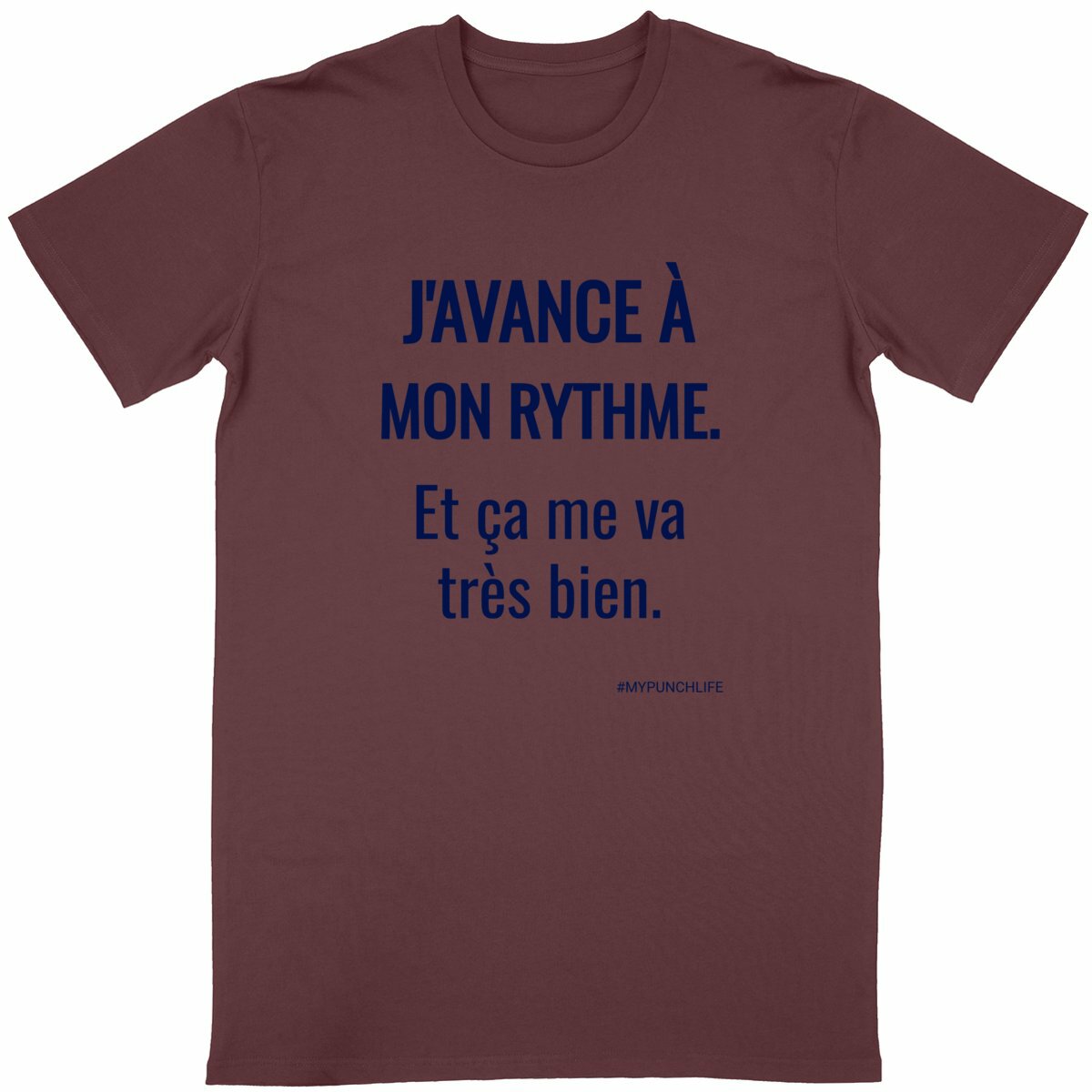 J’avance à mon rythme. Et ça me va très bien. – T-shirt