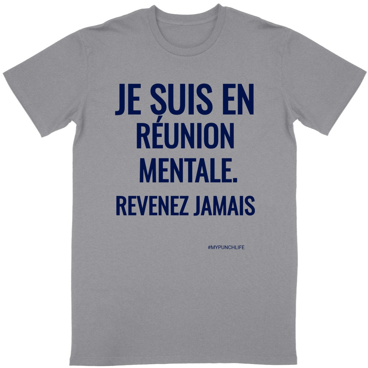 Je suis en réunion mentale. Revenez jamais. – T-shirt